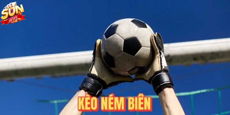 Các tình huống thường gặp khi chơi Kèo ném biên
