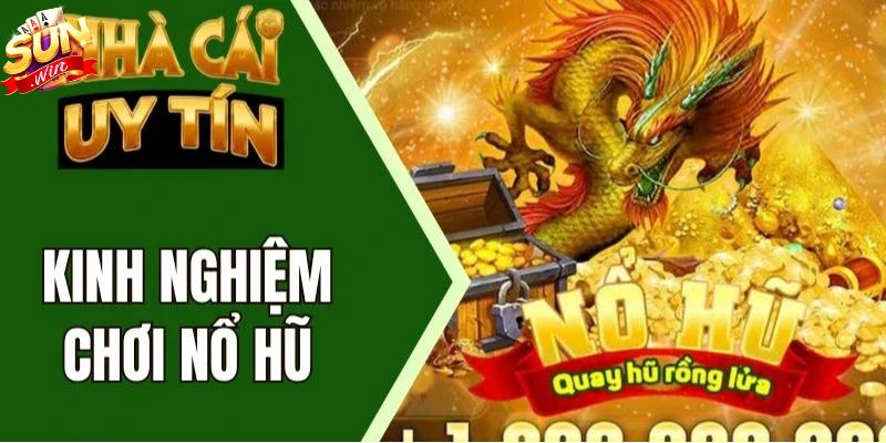 Kinh nghiệm nổ hũ là gì