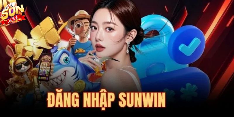 Quy trình đăng nhập Sunwin nhanh chóng, an toàn